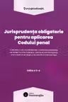 Jurisprudența obligatorie pentru aplicarea Codului penal Act. 10 Martie 2026