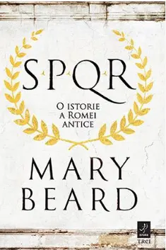 SPQR. O istorie a Romei antice