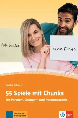 55 Spiele mit Chunks. für Partner-, Gruppen- und Plenumsarbeit