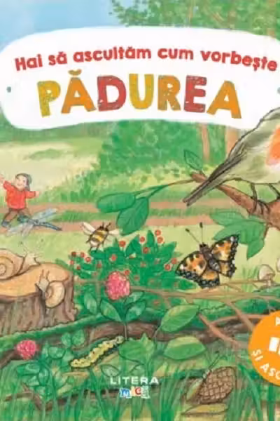 HAI SA ASCULTAM CUM VORBESTE PADUREA. Carte cu sunete