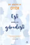 Esti ceea ce gandesti! Principii taoiste pentru zilele noastre