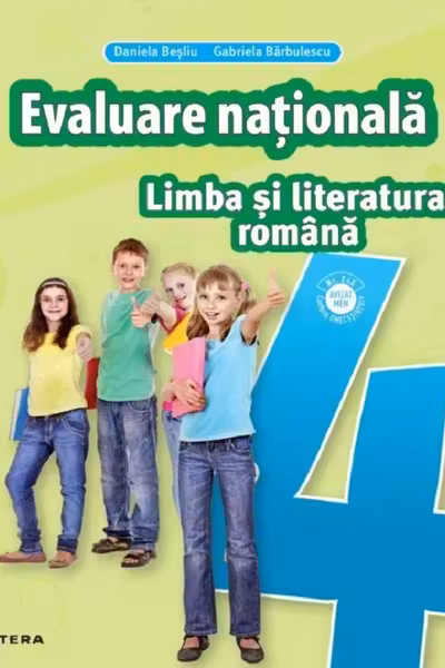 LIMBA SI LITERATURA ROMANA. Teste pentru evaluarea nationala. Clasa a IV-a
