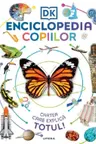 ENCICLOPEDIA COPIILOR. Cartea care explica totul!