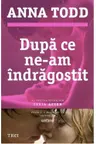 Dupa ce ne-am indragostit vol.3 seria After