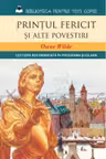 Biblioteca pentru toti copiii. Printul fericit si alte povestiri
