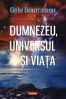 Dumnezeu, universul si viata