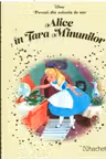 Disney Gold. 25 Alice in tara minunilor