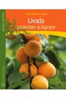 Livada - proiectare si ingrijire