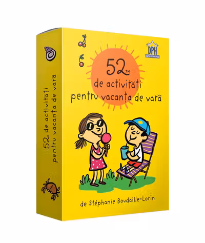 STÉPHANIE BOUDAILLE-LORIN, ILUSTRA?II JOËLLE DREIDEMY / 52 DE ACTIVITA?I PENTRU VACAN?A DE VARA