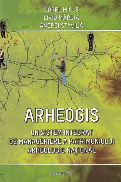 Arheogis. Un sistem integrat de manageriere a patrimoniului arheologic național