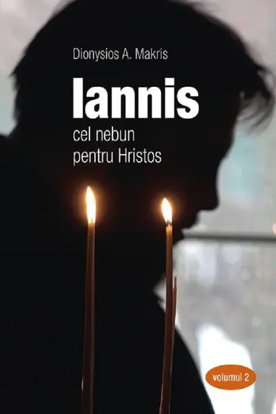 Iannis – cel nebun pentru Hristos Vol. 2