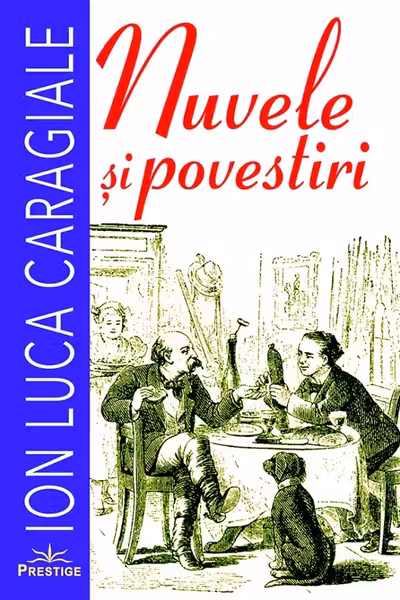 Nuvele si povestiri. Ion Luca Caragiale