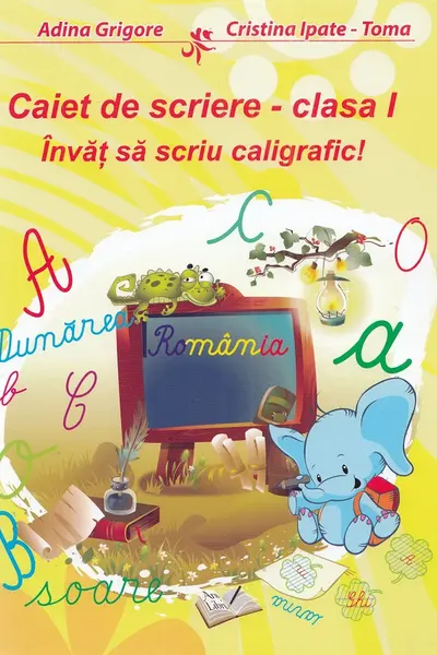 Caiet de scriere - cls. I. Invat sa scriu caligrafic