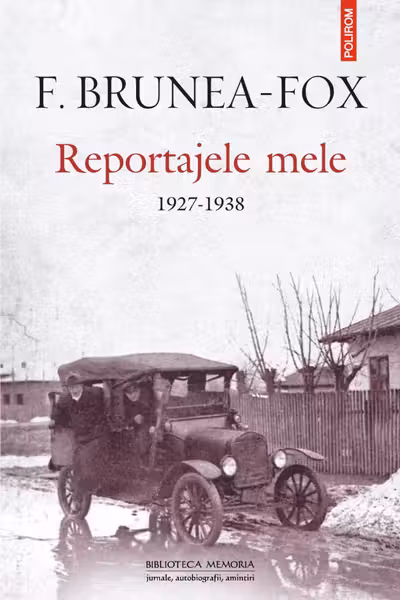 Reportajele mele 1927-1938