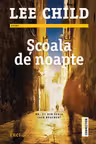 Scoala de noapte - Lee Child. Traducere de Constantin Dumitru-Palcus