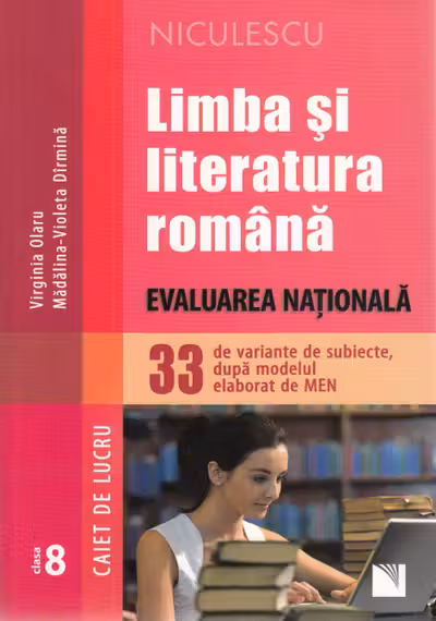 Limba română - Clasa 8 - Caiet. Evaluare națională (33 de variante de subiecte)