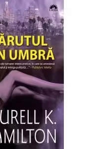 Sarutul din umbra. Seria Meredith Gentry, volumul 1 - Laurell K. Hamilton
