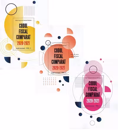 Codul fiscal comparat 2020-2021. Vol.1+Vol.2+Vol.3 Act. 01.03.2021