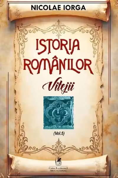 Istoria romanilor Volumul 5. Vitejii