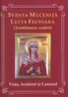 Sfanta Mucenita Lucia Fecioara- ocrotitoarea vederii- Viata, acatistul si canonul