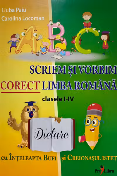 Limba romana cl.1-4. Scriem si vorbim corect.