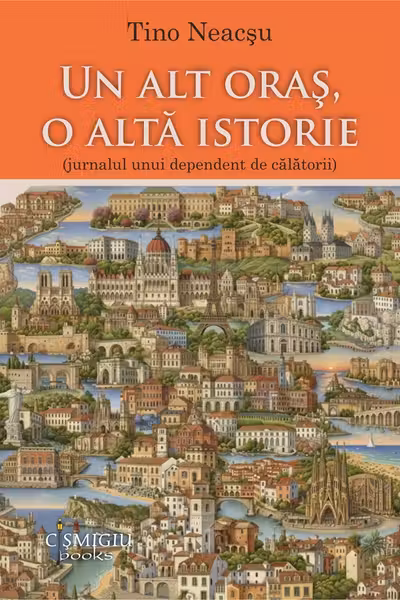 Un alt oras, o alta istorie (jurnalul unui dependent de calatorii)