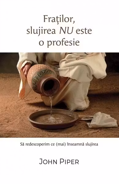 Fratilor, slujirea nu este o profesie