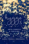 Hygge. Arta daneza a fericirii