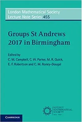 Groups St Andrews 2017 in Birmingham - C. M. Campbell, C. W. Parker, M. R. Quick, E. F. Robertson, C. M. Roney-Dougal