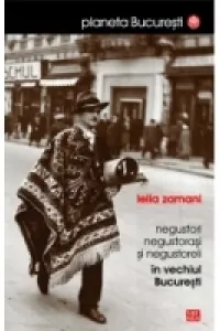 Negustori, negustorași și negustoreli în vechiul București