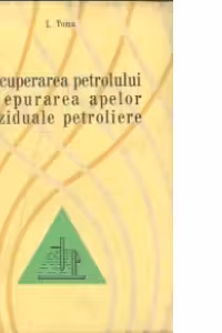 Recuperarea petrolului si epurarea apelor reziduale petroliere
