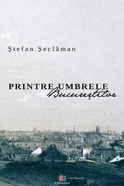 Printre umbrele Bucureștilor