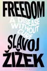 Freedom: A Disease Without Cure