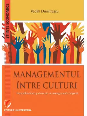 Managementul intre culturi. Interculturalitate si elemente de management comparat