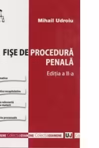 Fise de procedura penala. Editia a II a