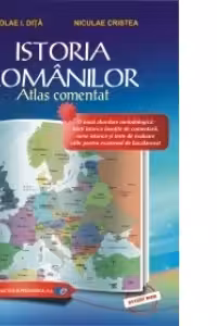 Istoria romanilor. Atlas comentat
