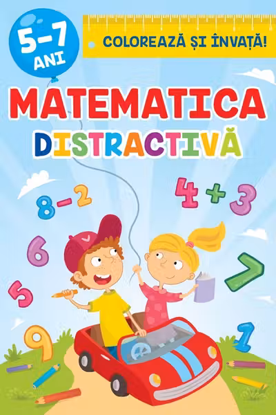 Colorează și învață. Matematică distractivă 5-7 ani.