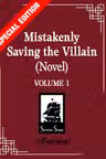 Mistakenly Saving the Villain (Novel) - Volume 1 (Special Edition)