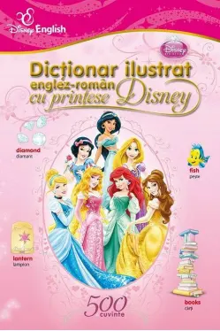 Dictionar ilustrat englez-roman cu printese Disney