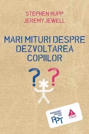 Mari mituri despre dezvoltarea copiilor