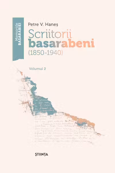 Scriitorii basarabeni (1850 - 1940) - Volumul 2