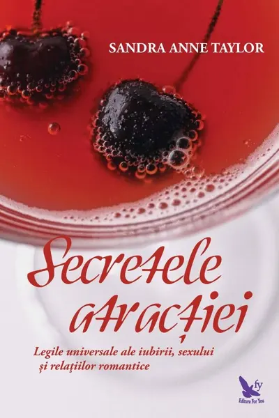 Secretele Atractiei Legile universale ale iubirii sexului si relatiilor