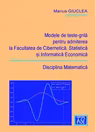 Modele de teste-grila pentru admiterea la Facultatea de Cibernetica, Statistica si Informatica Economica