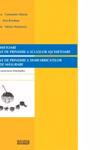 Scule aschietoare. Dispozitive de prindere a sculelor aschietoare. Dispozitive de prindere a semifabricatelor