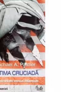 Ultima cruciada - Americanism versus Islamism