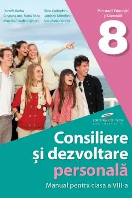 Consiliere si dezvoltare personala. Manual pentru clasa a 8-a - Daniela Barbu, Cristiana Ana Maria Boca