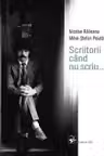 Scriitorii cand nu scriu