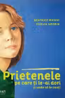 Prietenele pe care ti le-ai dori si unde sa le cauti