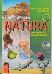 Sa descoperim natura prin aplicatii si experimente (Clasa a III-a)