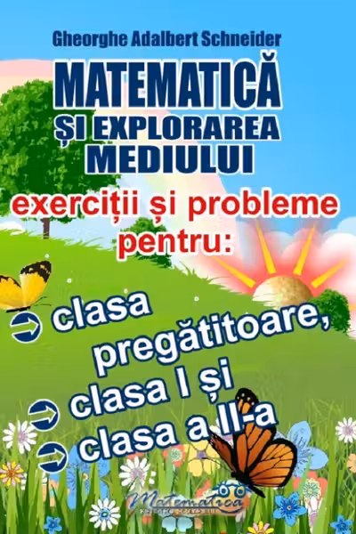 Matematică și explorarea mediului. Exerciții și probleme - Clasa pregătitoare, Clasa 1, Clasa 2